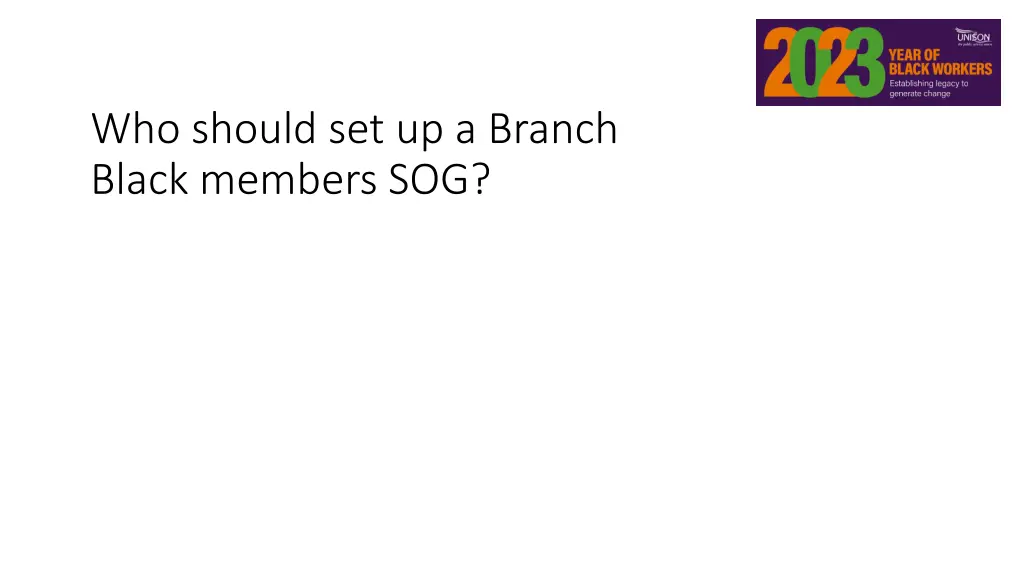 who should set up a branch black members sog