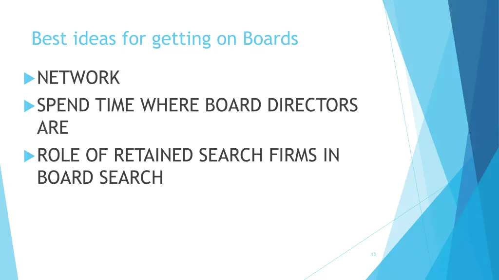 best ideas for getting on boards