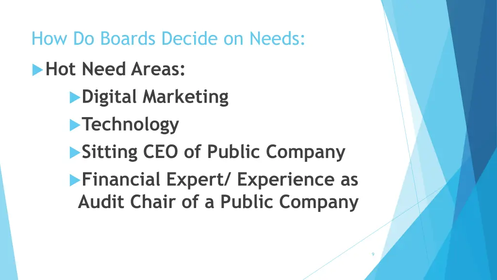 how do boards decide on needs