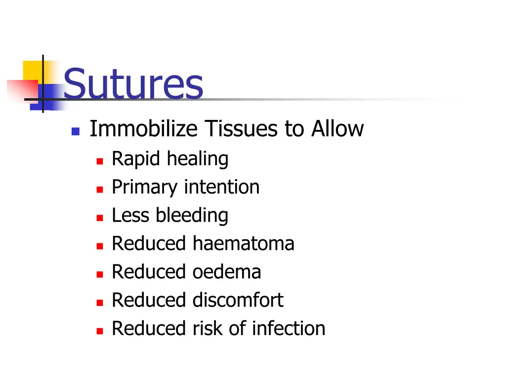 sutures immobilize tissues to allow rapid healing