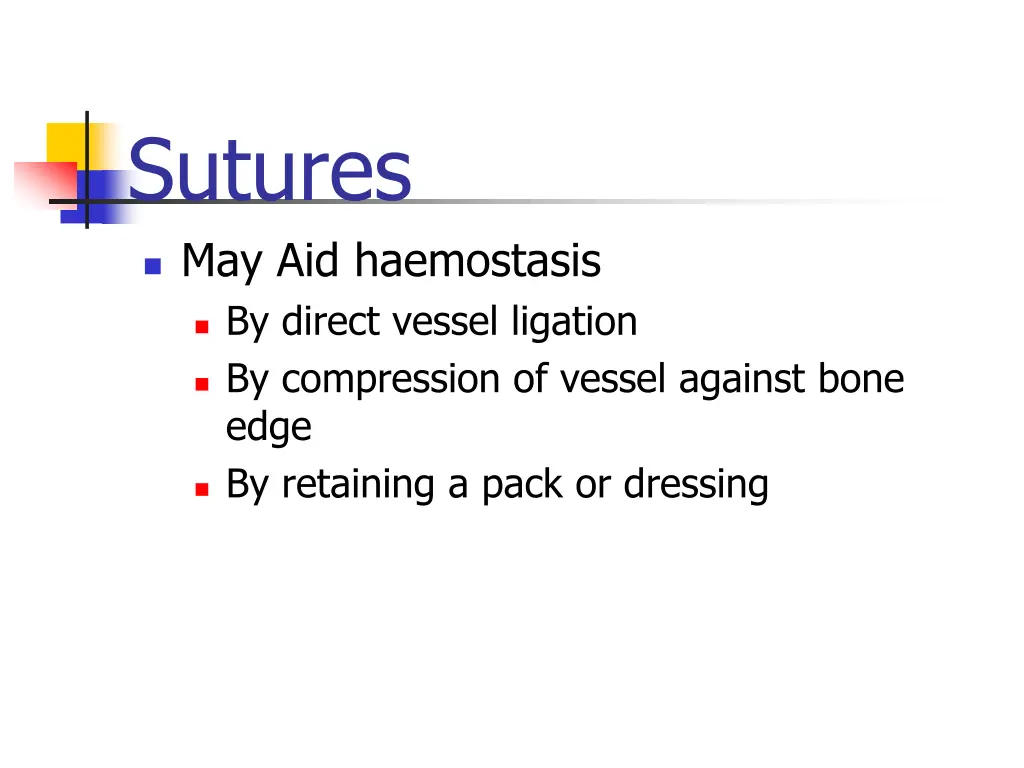 sutures may aid haemostasis by direct vessel