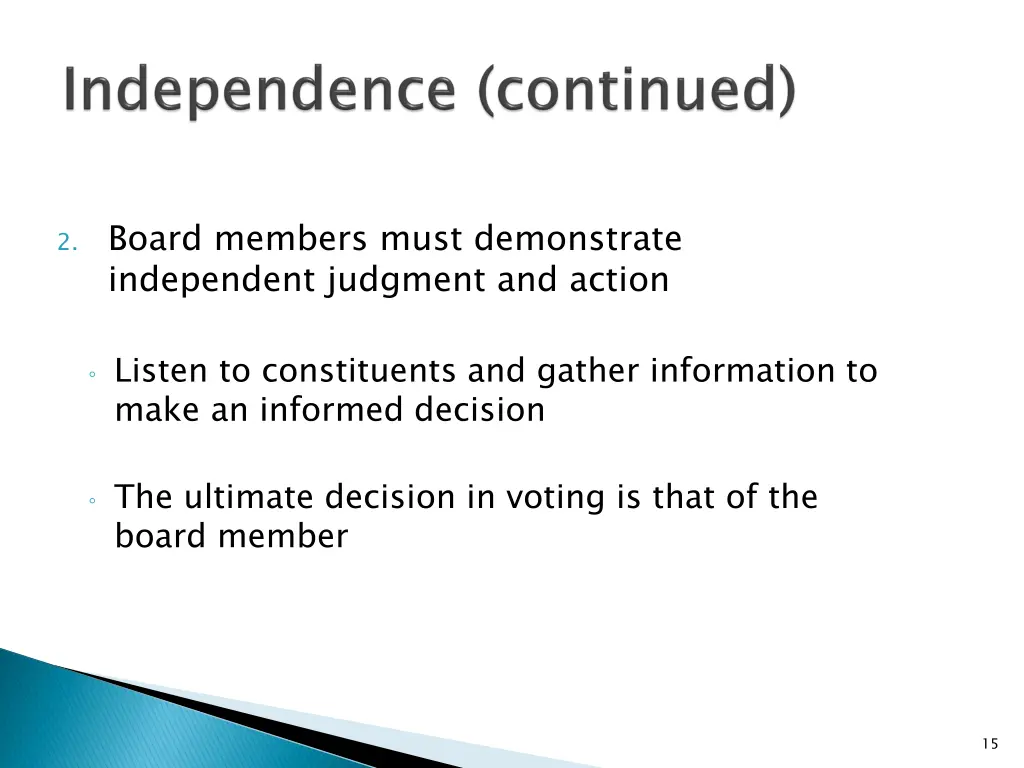 2 board members must demonstrate independent