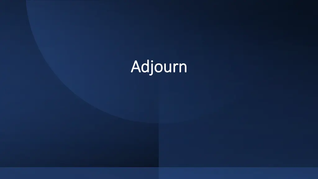 adjourn adjourn