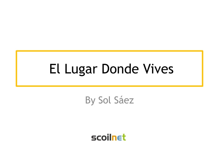 el lugar donde vives