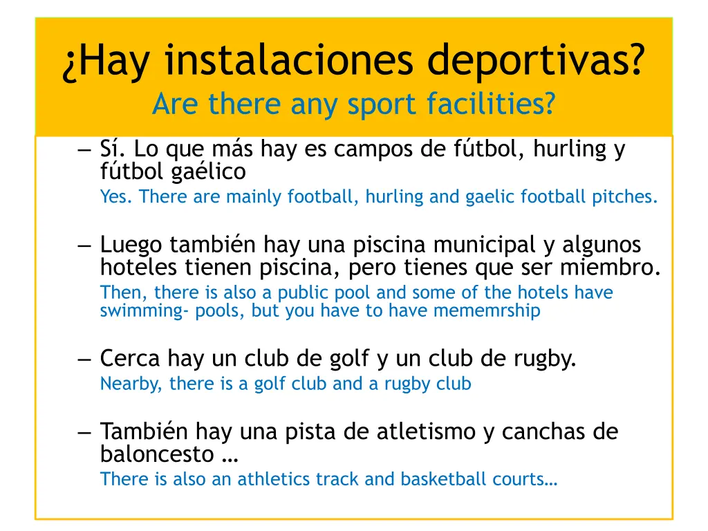 hay instalaciones deportivas are there any sport