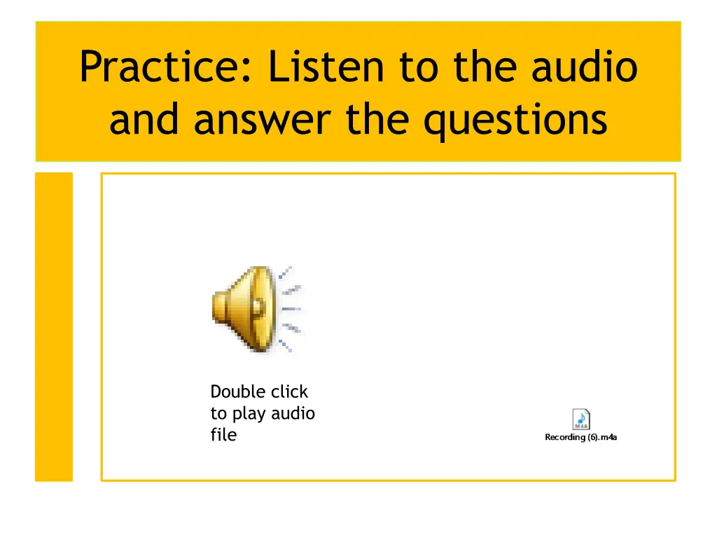 practice listen to the audio and answer