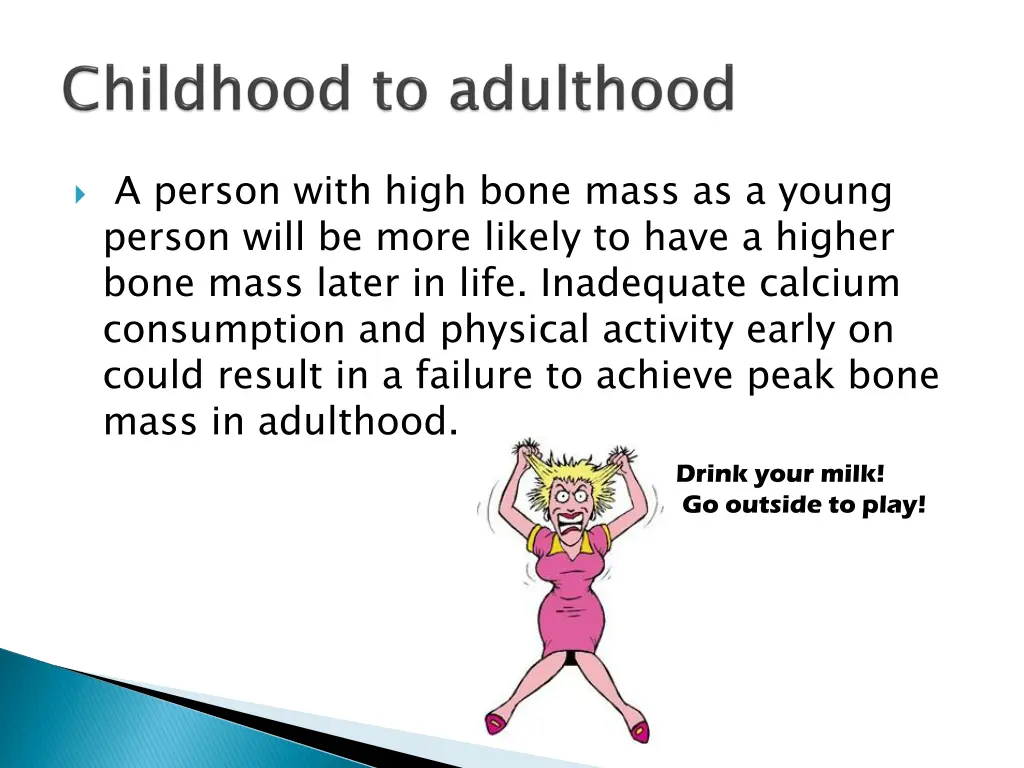 a person with high bone mass as a young person