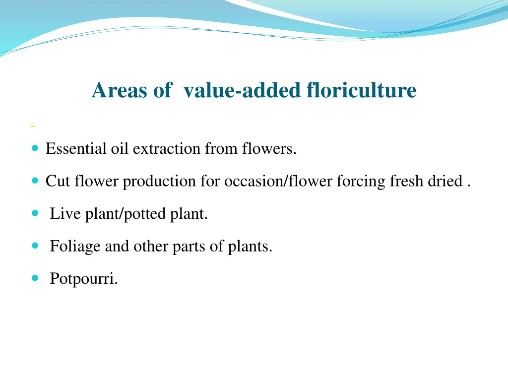 areas of value added floriculture