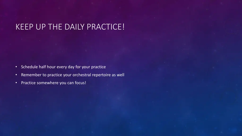 keep up the daily practice