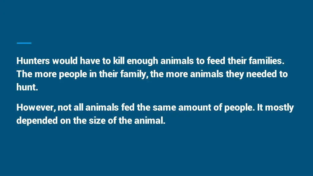 hunters would have to kill enough animals to feed