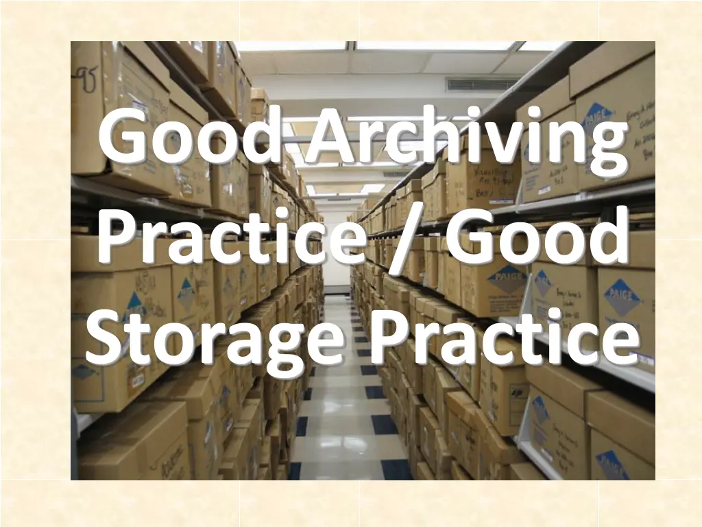 good archiving practice good storage practice