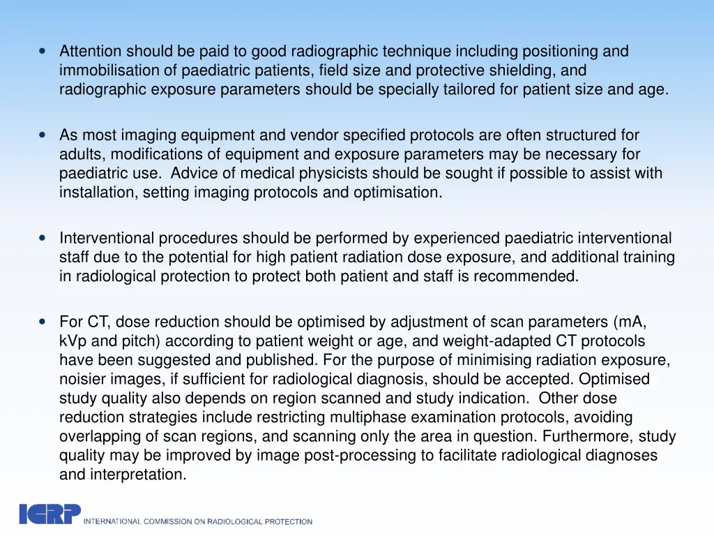 attention should be paid to good radiographic