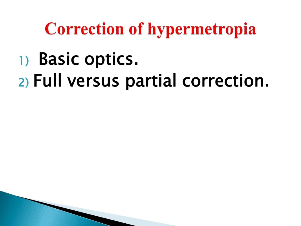 1 basic optics 2 full versus partial correction 1