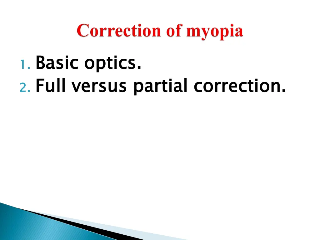 1 basic optics 2 full versus partial correction