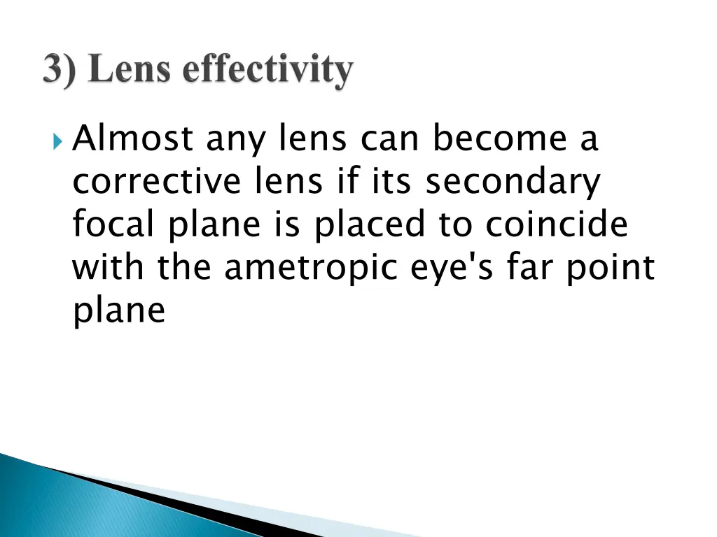 almost any lens can become a corrective lens