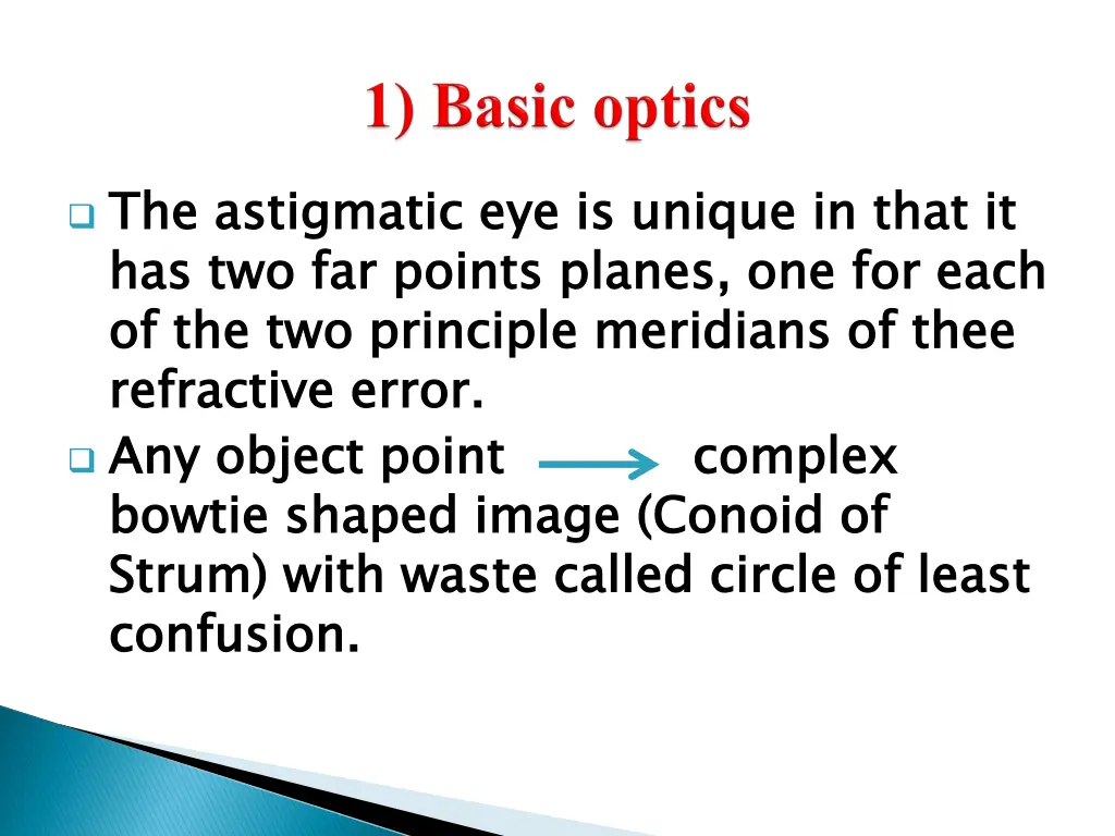 the astigmatic eye is unique in that