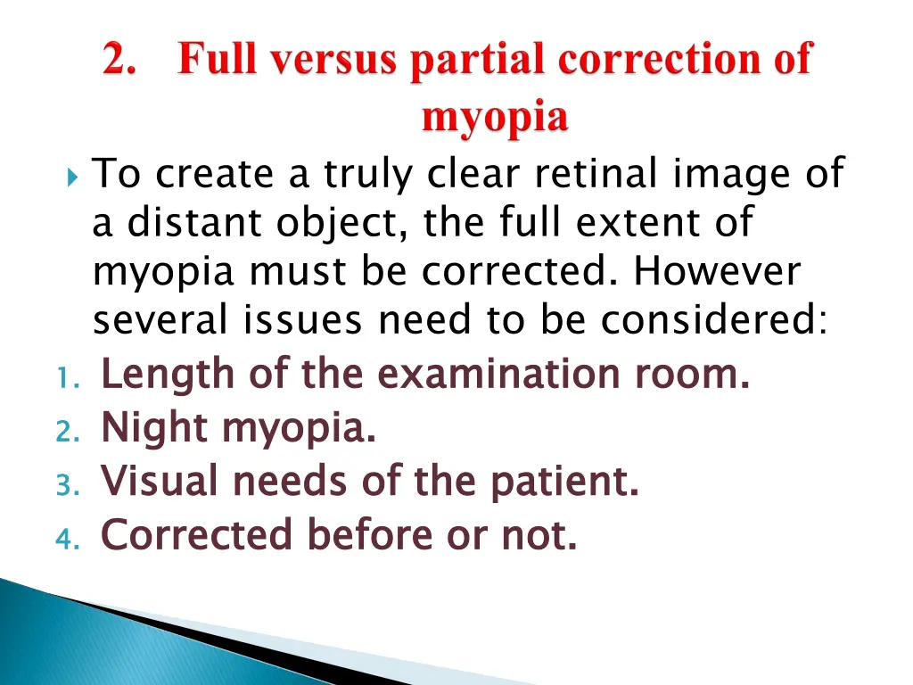 to create a truly clear retinal image