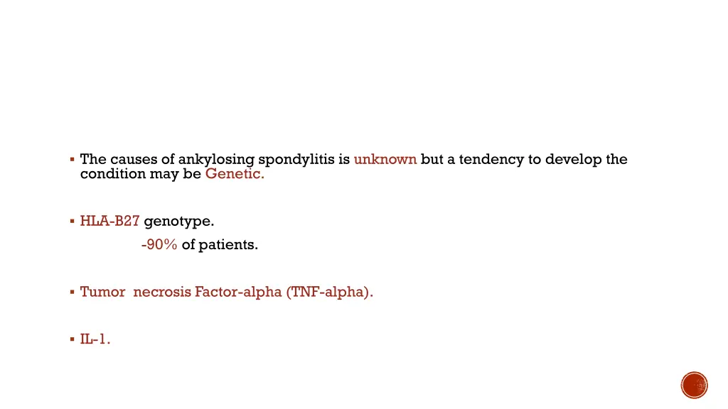 the causes of ankylosing spondylitis is unknown