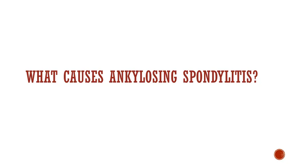 what causes ankylosing spondylitis