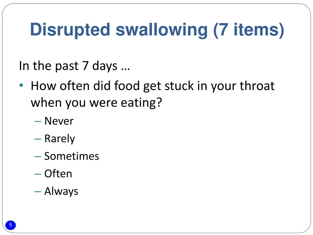 disrupted swallowing 7 items