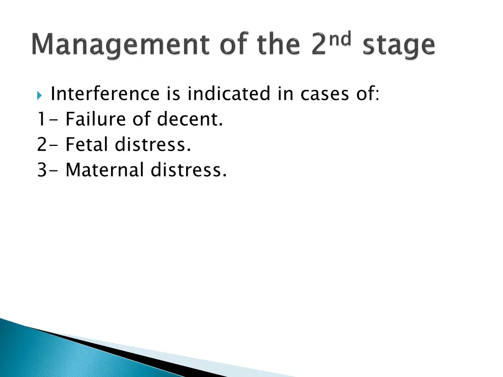 interference is indicated in cases of 1 failure