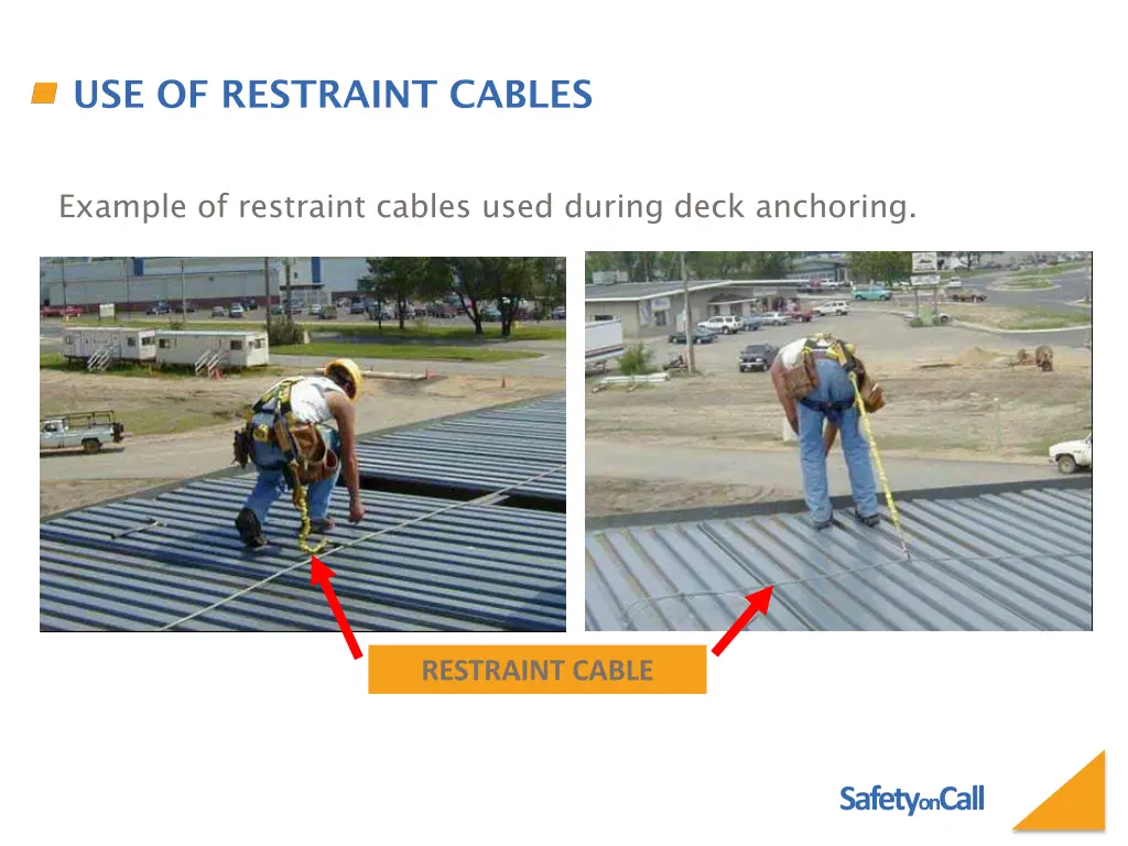 use of restraint cables