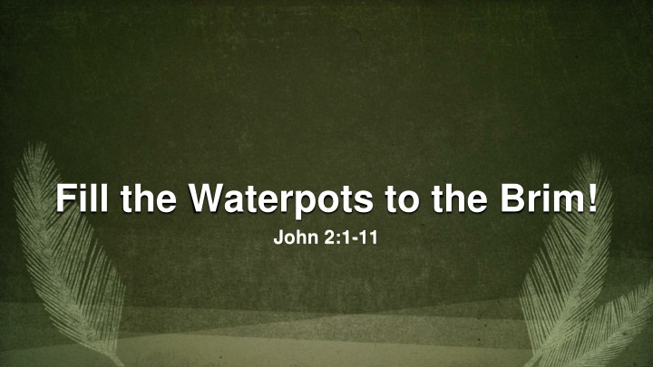 fill the waterpots to the brim john 2 1 11