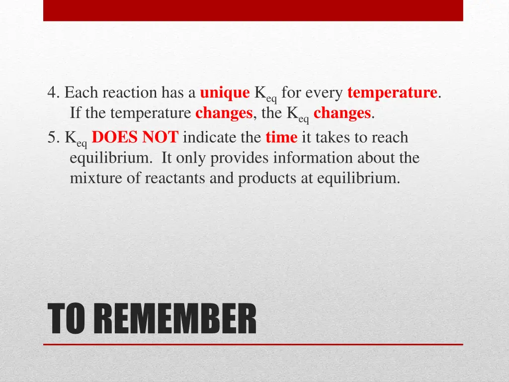 4 each reaction has a unique k eq for every