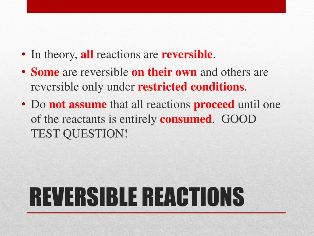 in theory all reactions are reversible some