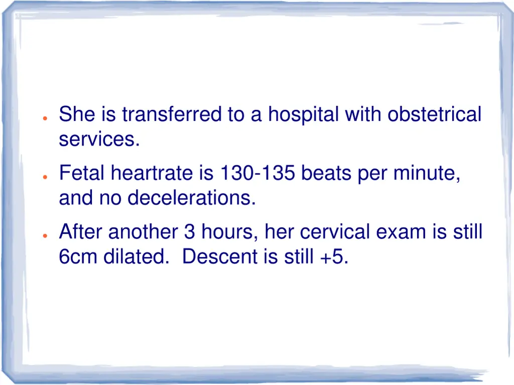 she is transferred to a hospital with obstetrical