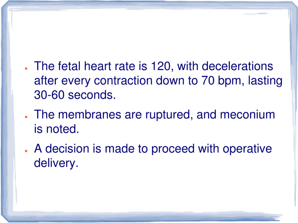 the fetal heart rate is 120 with decelerations