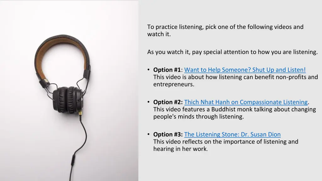 to practice listening pick one of the following