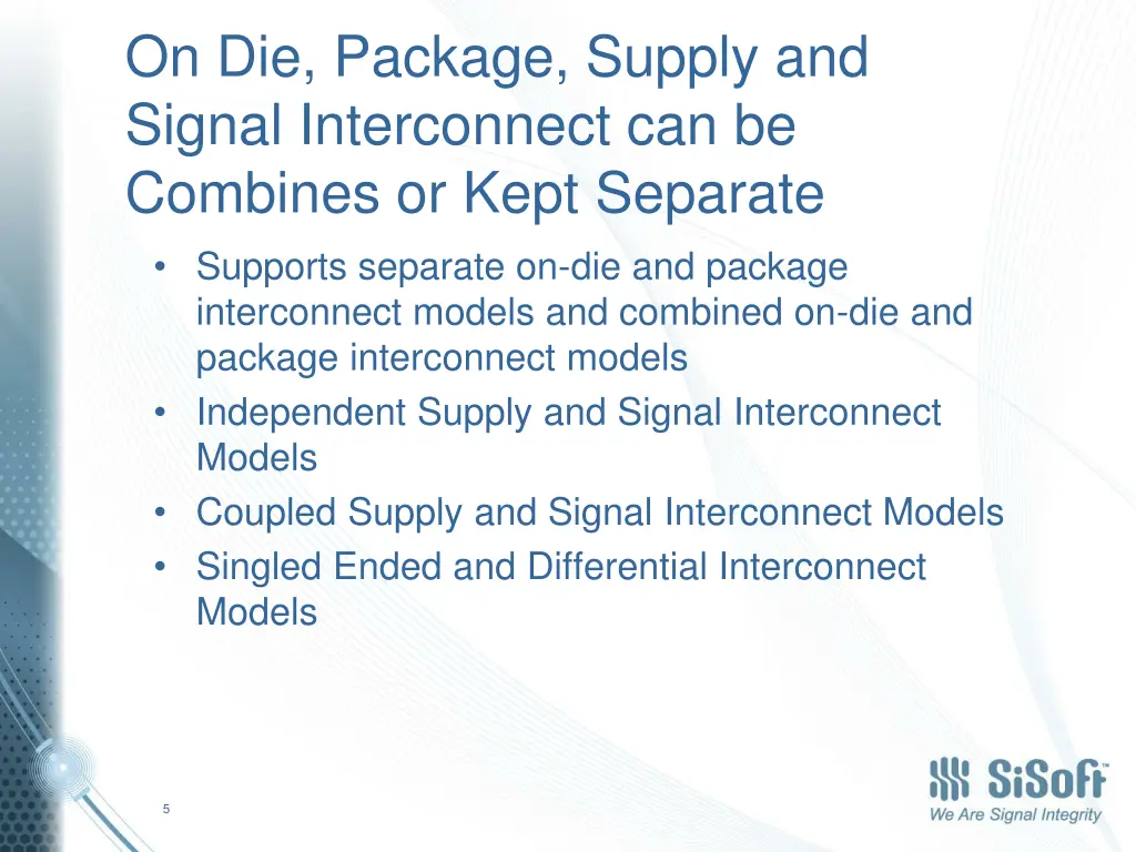 on die package supply and signal interconnect