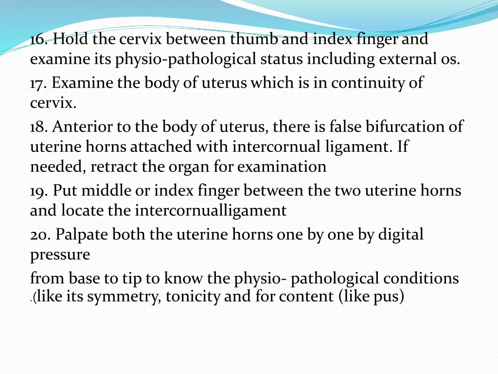 16 hold the cervix between thumb and index finger