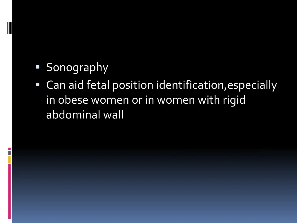 sonography can aid fetal position identification