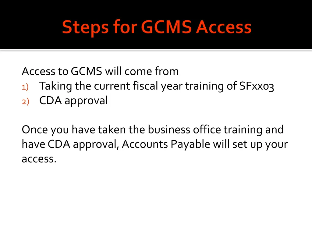 access to gcms will come from 1 taking