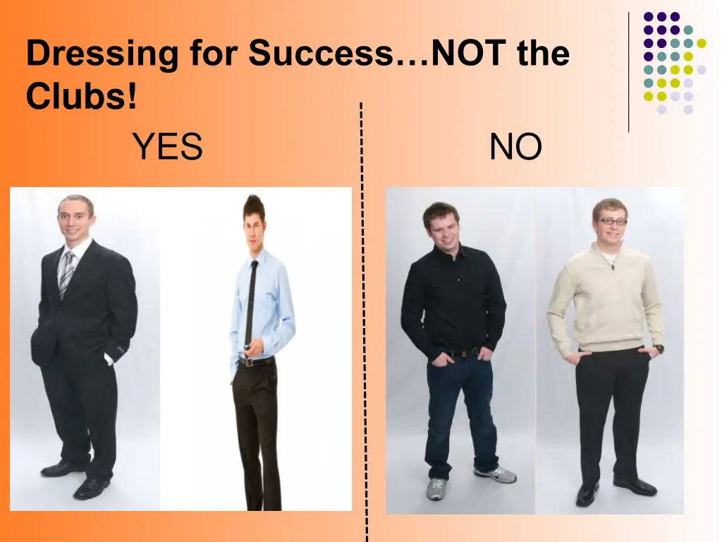 dressing for success not the clubs yes 1