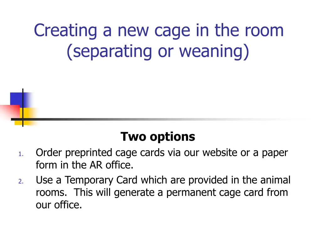 creating a new cage in the room separating