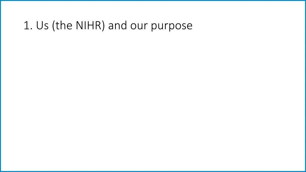 1 us the nihr and our purpose