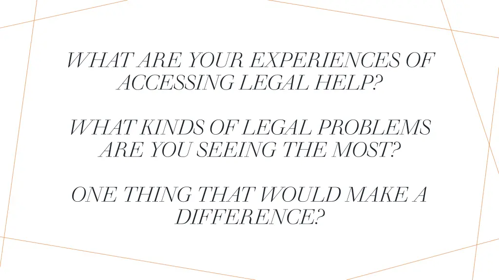 what are your experiences of accessing legal help