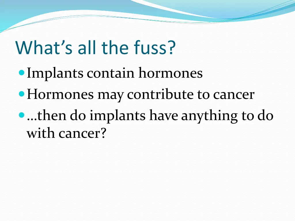 what s all the fuss implants contain hormones