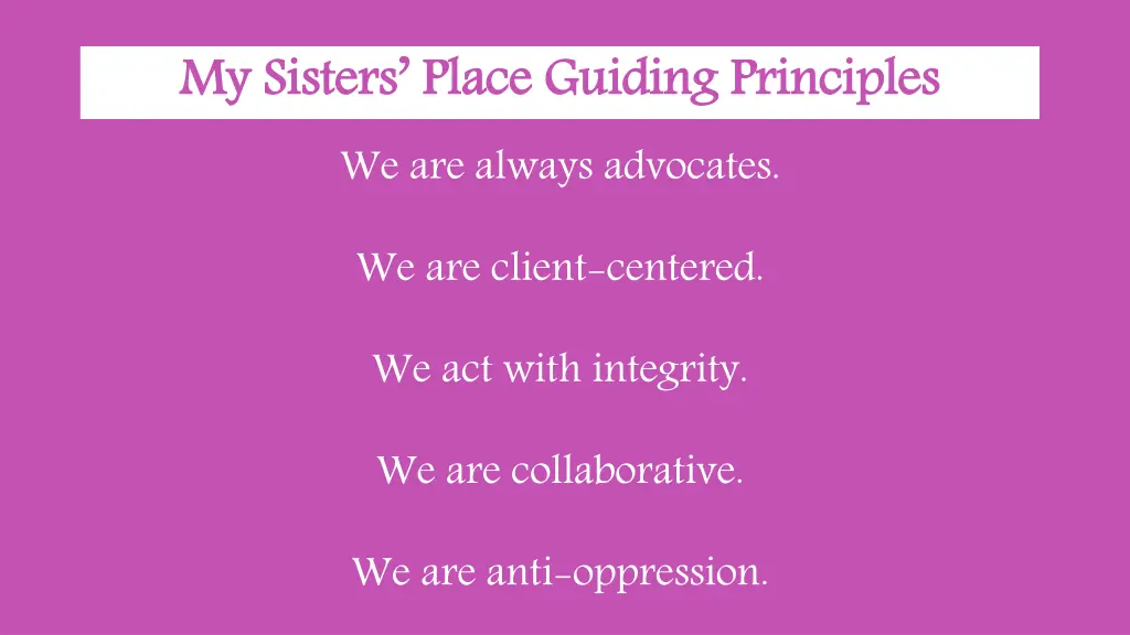 my sisters place guiding principles we are always