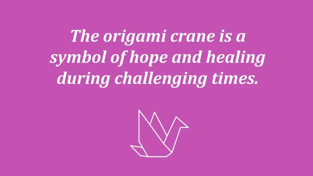 the origami crane is a symbol of hope and healing