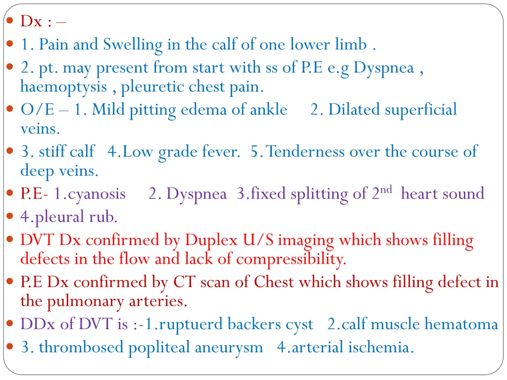 dx 1 pain and swelling in the calf of one lower