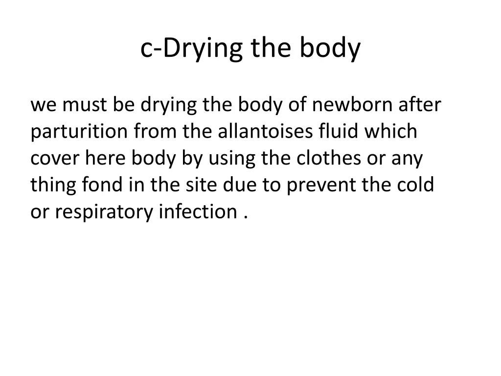 c drying the body