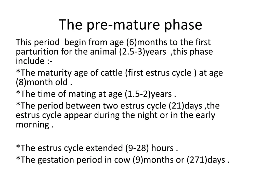 the pre mature phase this period begin from