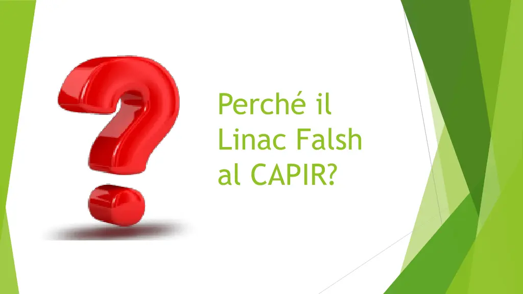 perch il linac falsh al capir