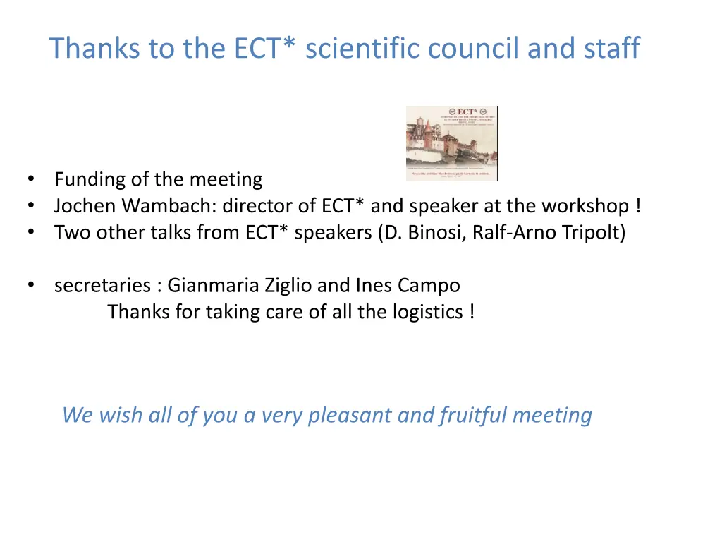 thanks to the ect scientific council and staff