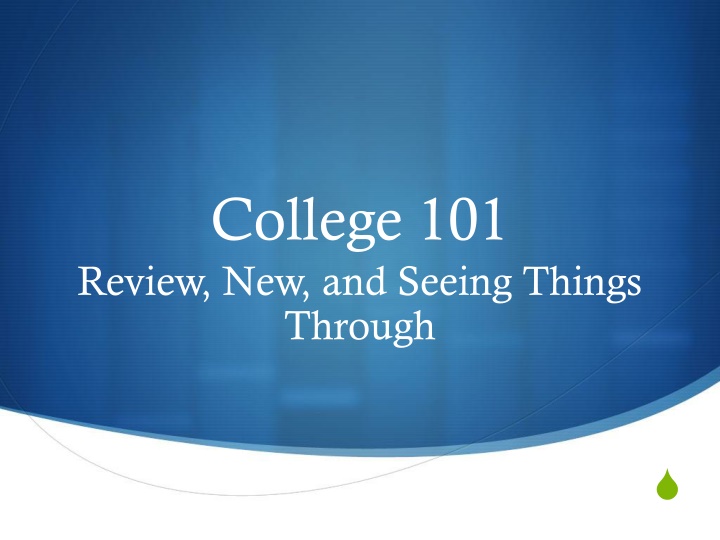 college 101 review new and seeing things through