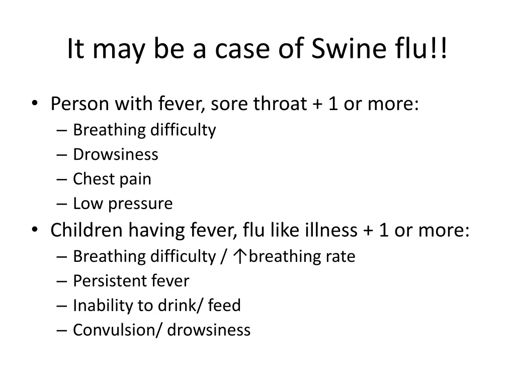 it may be a case of swine flu